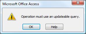 Operation must use an updateable query. warning message from running a Microsoft Access query