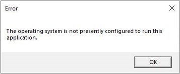 Operating System is not presently configured to run this application