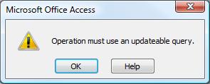 Operation must use an updatable query. warning message from running a Microsoft Access query